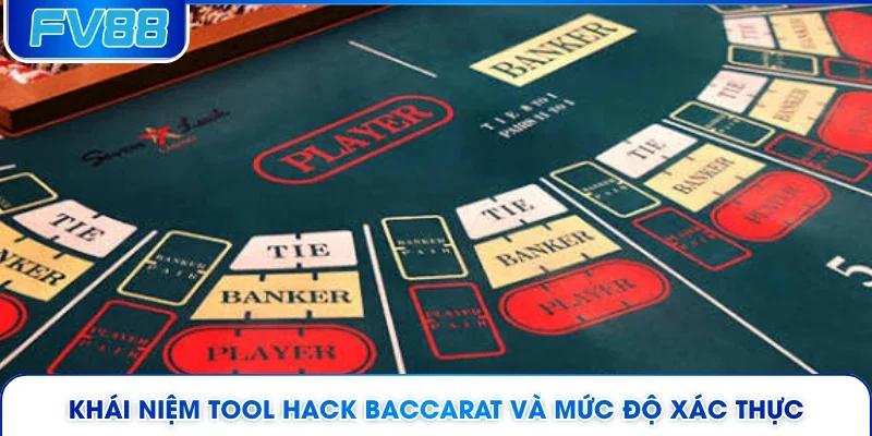 Khái niệm tool hack Baccarat và mức độ xác thực 