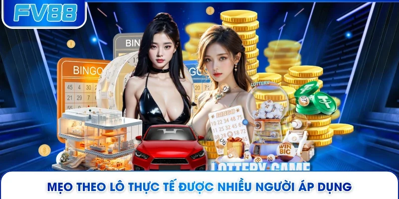 Mẹo theo lô thực tế được nhiều người áp dụng 
